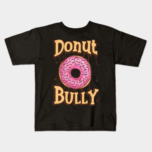 Cute Donut Bully Choose Kind Anti Bullying Orange Kids T-Shirt by EduardjoxgJoxgkozlov